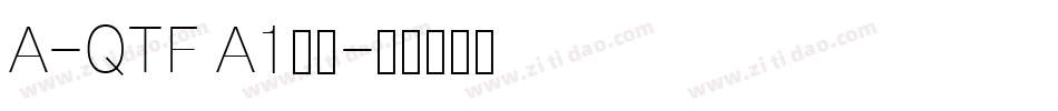A-QTF A1明朝字体转换
